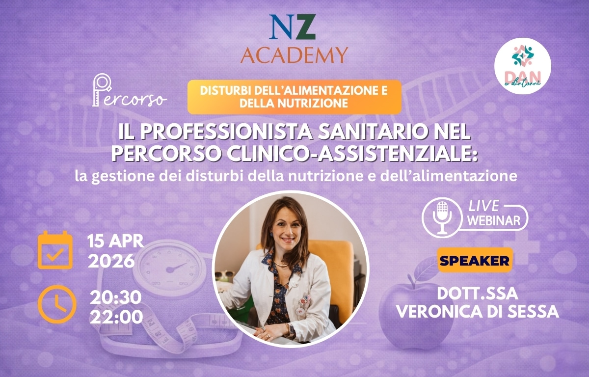Copertina Webinar NZ Academy: Il Professionista Sanitario nel Percorso Clinico-Assistenziale: Ruolo, Competenze e Integrazione Multidisciplinare nella Gestione dei Disturbi della Nutrizione e dell’Alimentazione