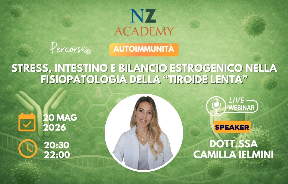 Copertina Webinar NZ Academy - Stress, intestino e bilancio estrogenico nella fisiopatologia della “tiroide lenta”